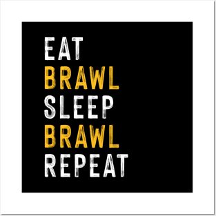 Eat, Brawl, Sleep, Brawl Repeat (Ver.2) Posters and Art